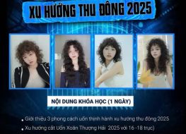 KHÓA HỌC NÂNG CAO – CẮT UỐN XU HƯỚNG THU ĐÔNG 2025